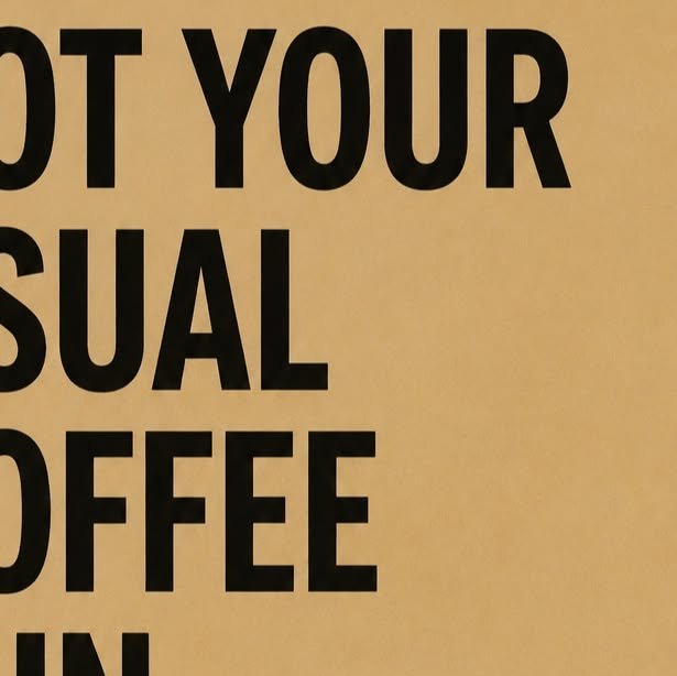 Cartel kraft con letras negras: «Not your usual coffee»