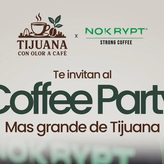 Cartel del Coffee Party más grande de Tijuana, de Tijuana con Olor a Café y Nokrypt